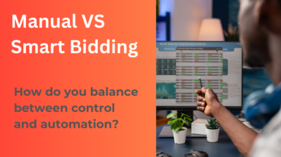 Google Ads - Manual vs Smart Bidding