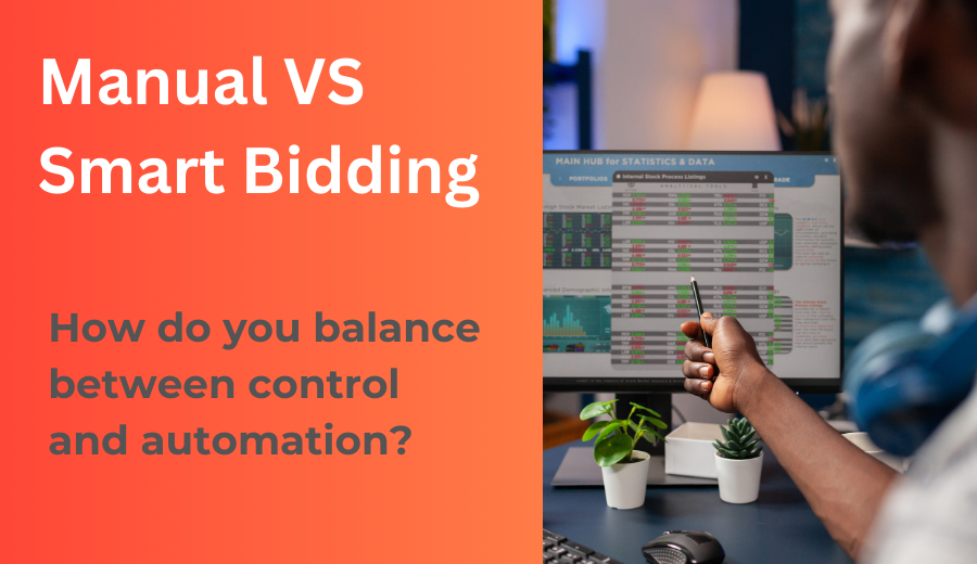 Google Ads - Manual vs Smart Bidding