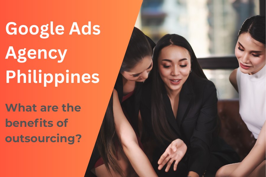 Google Ads Agency in the Philippines
