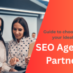 How to Choose your Ideal SEO Agency Partner
