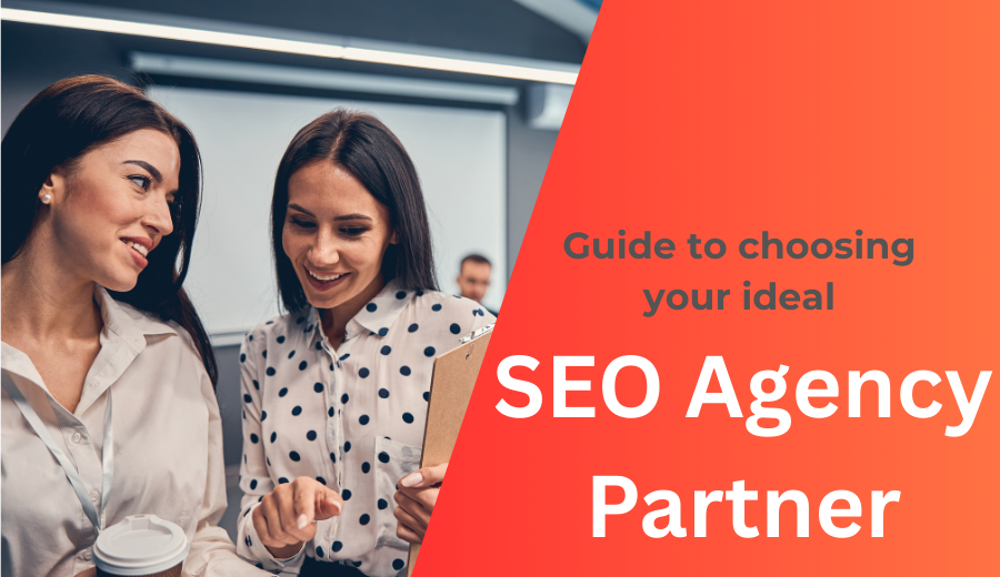 SEO - Choosing Your Ideal SEO Agency Partner